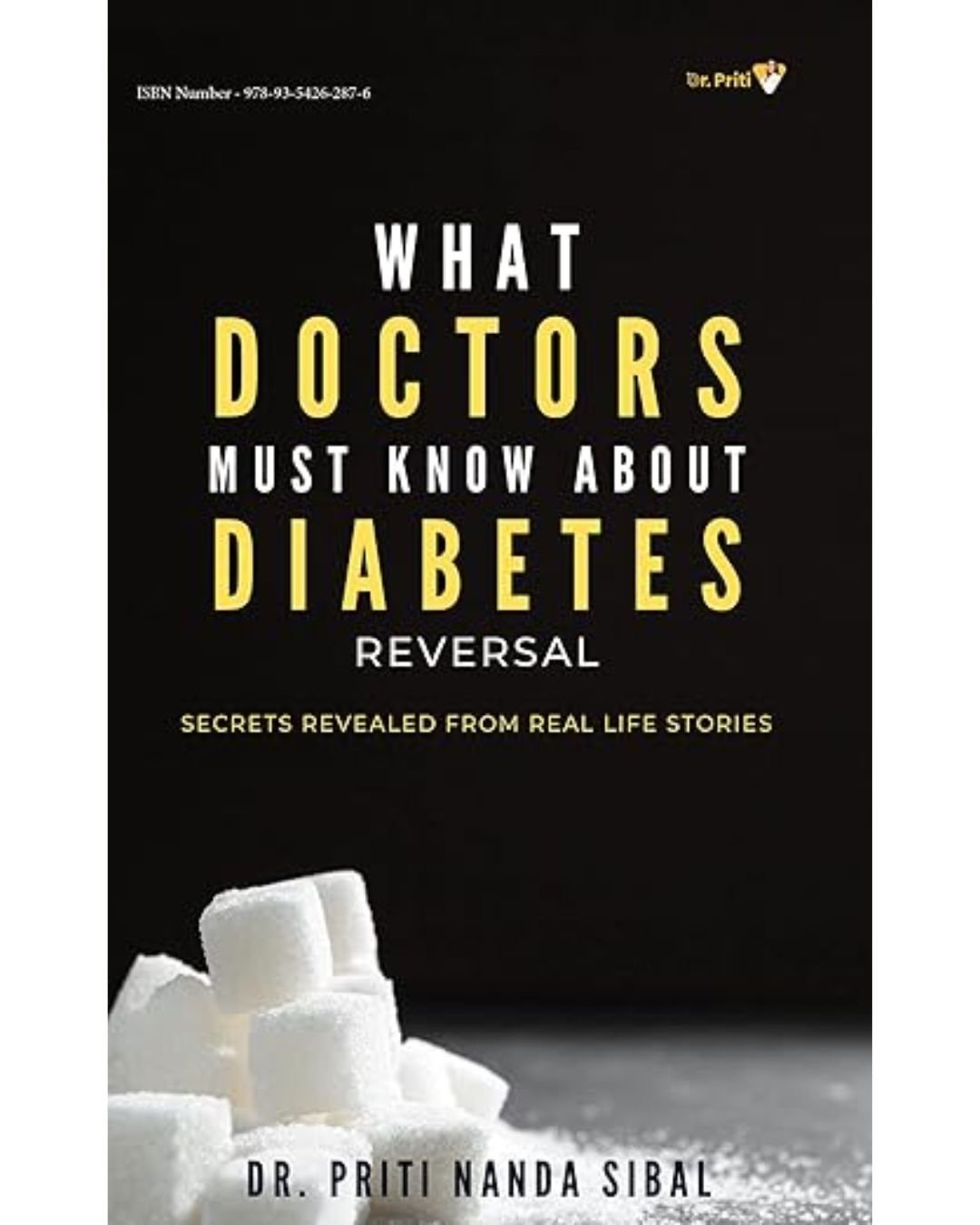 What Doctors Should Know about Diabetes Reversal – Dr. Priti Nanda Sibal